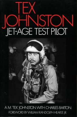 Tex Johnston: Jet-Age Test Pilot 1560989319 Book Cover