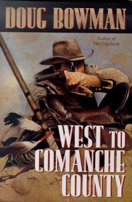 West To Comanche County 0312865457 Book Cover