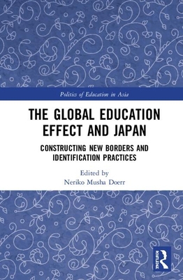 The Global Education Effect and Japan: Construc... 0367262185 Book Cover