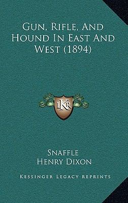 Gun, Rifle, And Hound In East And West (1894) 1165399512 Book Cover