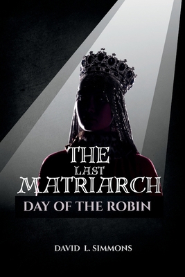 The Last Matriach: Day of the Robin [Large Print] 108811329X Book Cover