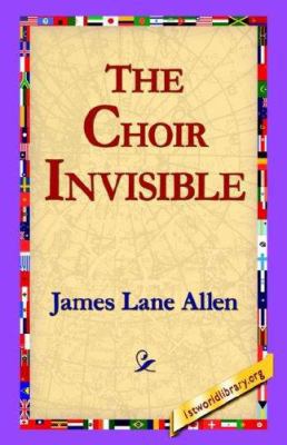 The Choir Invisible 1421804603 Book Cover