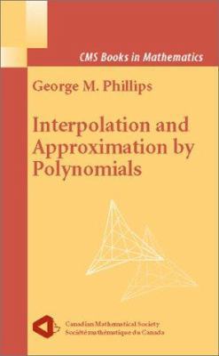 Interpolation and Approximation by Polynomials 0387002154 Book Cover