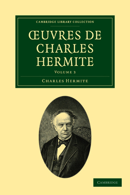 Oeuvres de Charles Hermite: Volume 3 1108003311 Book Cover