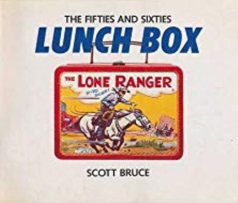 The Fifties and Sixties Lunch Box 087701535X Book Cover