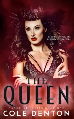 The Queen: Sanguine Series Book One 1705373623 Book Cover