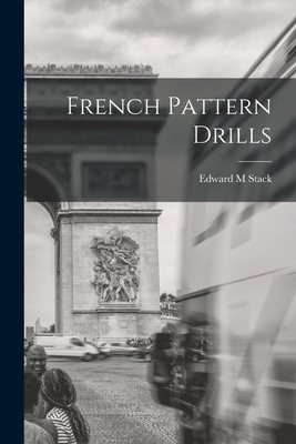 French Pattern Drills 1014144949 Book Cover