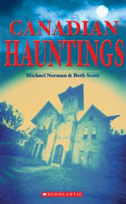 Canadian Hauntings: A Haunted Canada Book 0439957095 Book Cover