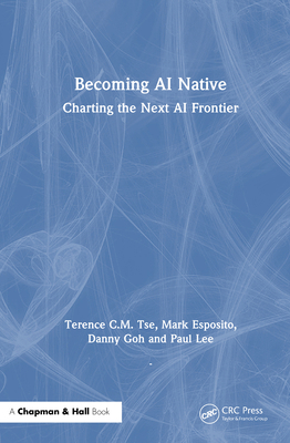 Becoming AI Native: Charting the Next AI Frontier 1032907649 Book Cover
