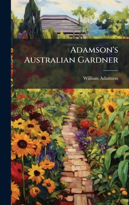 Adamson's Australian Gardner B0FKHH7XKG Book Cover