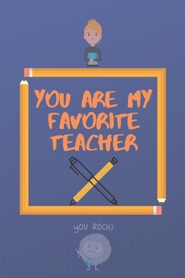 You are my favorite teacher: Gift, appreciation... 1650062893 Book Cover