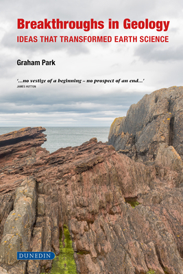 Breakthroughs in Geology: Ideas That Transforme... 1780460767 Book Cover