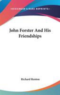 John Forster And His Friendships 0548047081 Book Cover