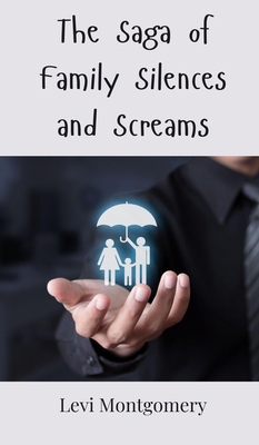 The Saga of Family Silences and Screams 3690854261 Book Cover