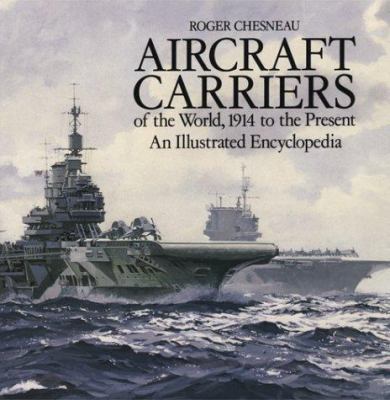 Aircraft Carriers of the World, 1914 to the Pre... B001BWT1S8 Book Cover