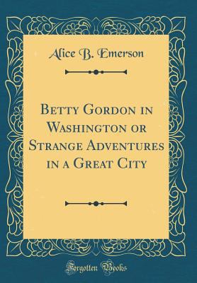 Betty Gordon in Washington or Strange Adventure... 0267211708 Book Cover