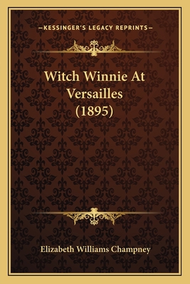 Witch Winnie At Versailles (1895) 1166322556 Book Cover