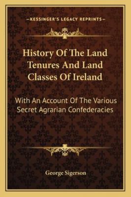 History Of The Land Tenures And Land Classes Of... 1163106275 Book Cover