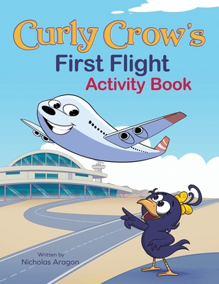 Curly Crow's First Flight Activity Book: On The... 195770179X Book Cover