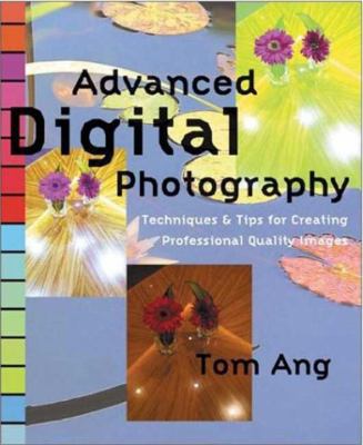 Advanced Digital Photography: Techniques and Ti... 0817432736 Book Cover