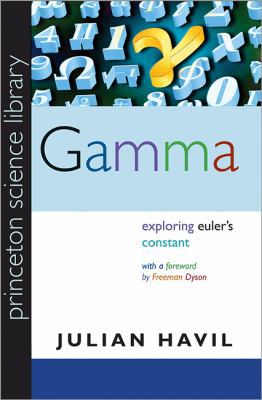 Gamma: Exploring Euler's Constant (Princeton Sc... 0691141339 Book Cover