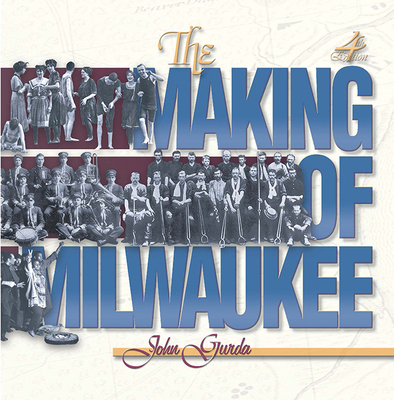 The Making of Milwaukee 0692138374 Book Cover