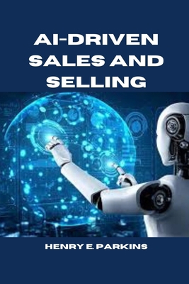 Ai-Driven Sales and Selling B0CYZRB1V6 Book Cover