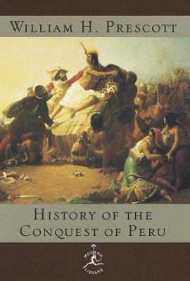 The History of the Conquest of Peru 0679603042 Book Cover