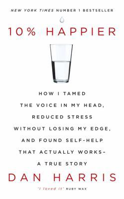 10% Happier: How I Tamed the Voice in My Head, ... 1444799045 Book Cover