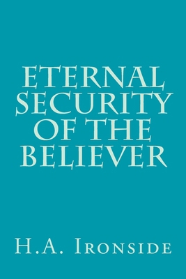 Eternal Security of the Believer 1497561434 Book Cover