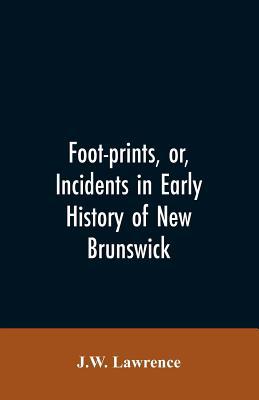Foot-prints, or, Incidents in early history of ... 935360639X Book Cover