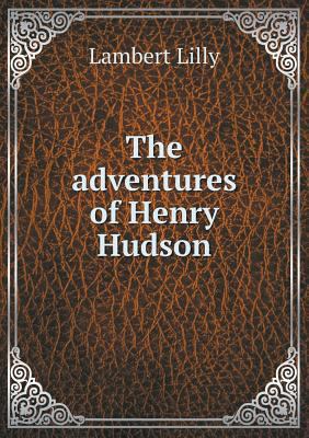 The adventures of Henry Hudson 5518614438 Book Cover