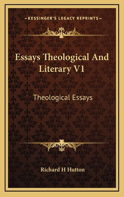Essays Theological and Literary V1: Theological... 1163436062 Book Cover
