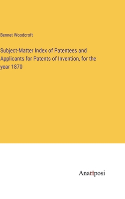 Subject-Matter Index of Patentees and Applicant... 3382183617 Book Cover