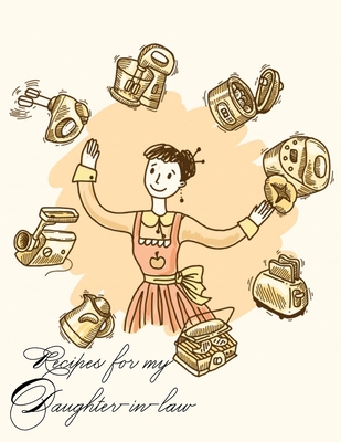 Recipes for my Daughter-in-law: A Family Recipe... 1670409635 Book Cover