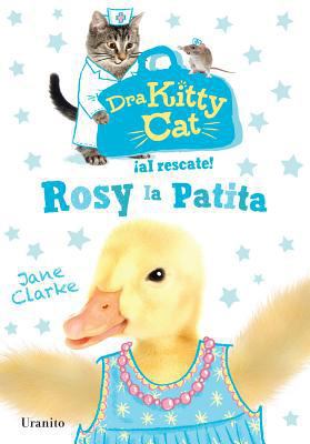 Dra Kitty Cat. Rosy La Patita [Spanish] 6077481270 Book Cover