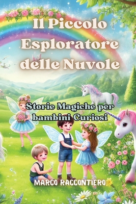 Il Piccolo Esploratore delle Nuvole: Storie Mag... [Italian] B0DB3HCWYX Book Cover