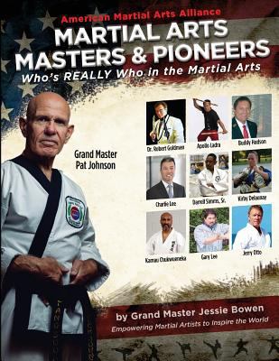 Martial Arts Masters & Pioneers: Who's Really W... 1724263412 Book Cover