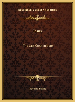 Jesus: The Last Great Initiate 1169719147 Book Cover