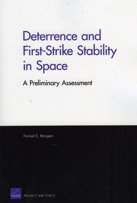 Deterrence and First-Strike Stability in Space:... 0833049135 Book Cover