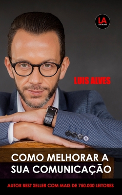 Como Melhorar A Sua Comunicação [Portuguese] B09ZCSPVYF Book Cover