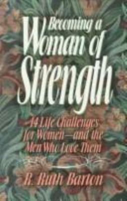 Becoming a Woman of Strength: 14 Life Challenge... 0877880638 Book Cover