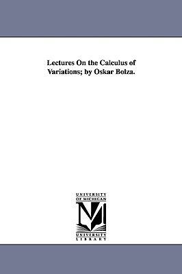 Lectures on the Calculus of Variations; By Oska... 141818201X Book Cover