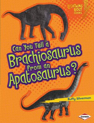 Can You Tell a Brachiosaurus from an Apatosaurus? 1467713600 Book Cover