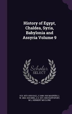 History of Egypt, Chaldea, Syria, Babylonia and... 1356000932 Book Cover