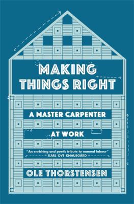 Making Things Right: A Master Carpenter at Work 0857056689 Book Cover