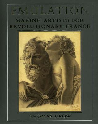 Emulation: Making Artists for Revolutionary France 0300072740 Book Cover
