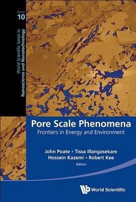 Pore Scale Phenomena: Frontiers in Energy and E... 9814623059 Book Cover