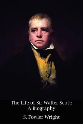 The Life of Sir Walter Scott: A Biography 1434444600 Book Cover