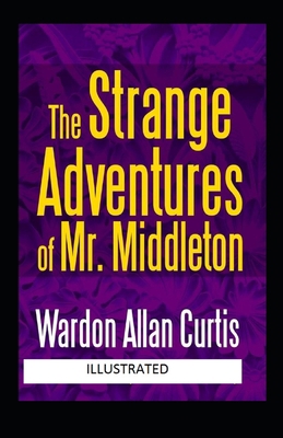The Strange Adventures of Mr. Middleton Illustrated